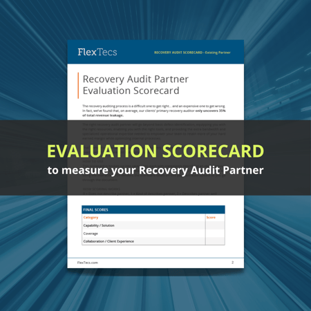 FlexTec's scorecard for evaluating recovery audit partners. FlexTec's scorecard for evaluating recovery audit partners.